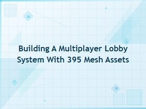 Advanced Multiplayer Lobby Mesh System