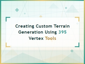 Advanced Terrain Generation with Vertex Tools