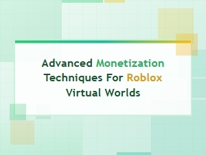 How to Monetize Your Roblox Game World