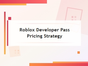 Roblox Developer Pass Pricing Strategies